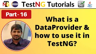 P16 - What is a Dataprovider and how to use it in TestNG TestNG Testing Framework