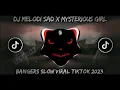 Download Lagu DJ MELODI SAD🙂🥀 X MYSTERIOUS GIRL BANGERS SLOW 2023 Indra Gobel Rmx