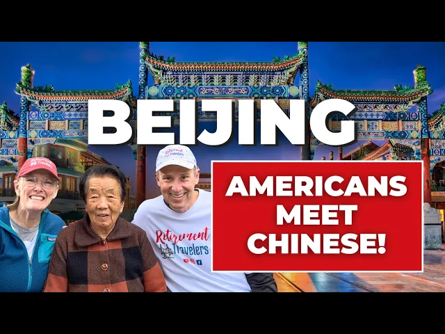 Beijing, China | Travel Guide as Americans Explore and Meet Chinese