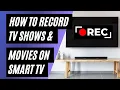 How To Record Movies TV Shows on Your Smart TV