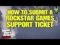 GTA Online - How To Submit A Support Ticket