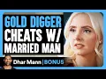 Download Lagu GOLD DIGGER CHEATS W/ Married Man | Dhar Mann Bonus!