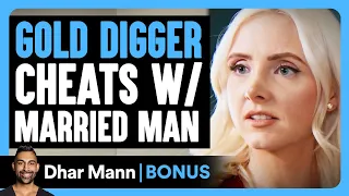 GOLD DIGGER CHEATS W Married Man Dhar Mann Bonus