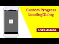 Create Custom Progress Loading Dialog in Android Studio ProgressDialog