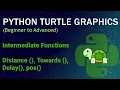 Python Turtle Graphics Beginner to Advance Intermediate Functions towards distance