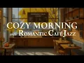 Lagu Romantic Café Jazz ☕ | Smooth Piano Ballads for a Cozy Morning