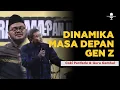 [Full] Coki Pardede \u0026 Guru Gembul membahas masa depan gen Z