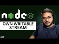 Mastering Node Js Create our own Writable Stream Writable Stream Node Js