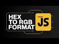 Hex to RGB Format in JavaScript Color Conversion Explained
