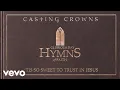 Casting Crowns - Tis So Sweet To Trust In Jesus Acoustic