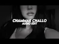 Download Lagu chammak challo (slow to perfection) -Akon and Hamsika Iyer [edit audio]