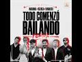 Todo Comenzó Bailando (Remix) - Marama, Emanero & Ráfaga