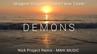 Download DJ Slow Remix - Demons (Nick Project Remix) MMK MUSIC MP3