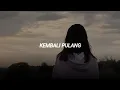 Download Lagu kembali pulang - suara kayu ft. feby putri (sped up + reverb) (tiktok version)