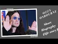 Ozzy Osbourne - Short Biography Life Story