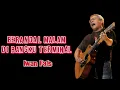 Download Lagu Iwan Fals - Berandal Malam Di Bangku Terminal - Lirik Lagu Iwan Fals