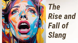 The Ebb and Flow of Slang Why Words Fade Away