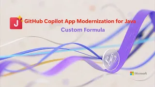 Customizing Java Modernization Create and Apply Your Own AI-Powered Formulas with GitHub Copilot