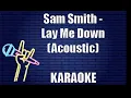 Download Lagu Sam Smith - Lay Me Down Acoustic Karaoke