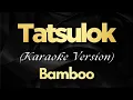 Lagu Tatsulok - Bamboo (Karaoke)