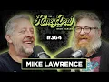 Mike Lawrence | The HoneyDew with Ryan Sickler #364 | Full Episode