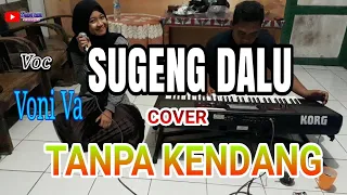 Download SUGENG DALU -TANPA KENDANG _ Cover VONI VA MP3