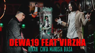  dewa19 feat virzha bukan cinta manusia biasa