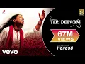 Kailash Kher - Teri Deewani
