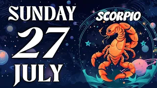 SCORPIO URGENT PLEASE DON T TELL ANYONE Horoscope for Today July 27 2025