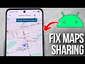 How to Fix Google Maps Location Sharing Not Updating on Android - Simple Solutions