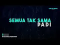 Padi – Semua Tak Sama (Karaoke Version)