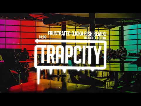 Download MP3 TroyBoi ft. Destiny - Frustrated (licka rish Remix)