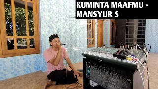 Download Kuminta Maafmu - Mansyur S Cover MP3