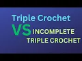 How To differentiateTriple Crochet Tr VS Incomplete Tr