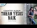 Download Lagu Tuhan Yesus Baik - Country Album - Herlin Pirena (Full Album Video)