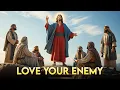 What Did Jesus Mean When He Said “Love Your Enemy as God Does”?