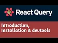 Introduction Installation Devtools Set Up React Query Tutorial in Hindi