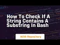 how to check if a string contains a substring in bash