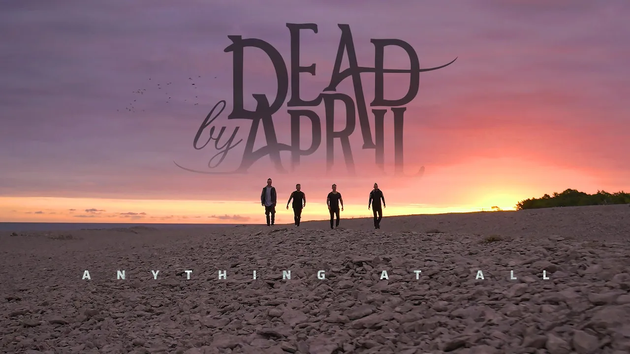 Dead By April — Anything at All (Official Music Video)