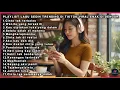 Download Lagu VIRAL LAGU SEDIH 💔 Playlist Lagu Sedih TRENDING TIKTOK 🎵 Paling Enak Di Dengar