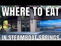 Where did we eat in Steamboat Springs CO