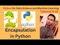 Tutorial 15 Encapsulation in Python
