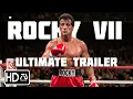 Lagu ROCKY VII Ultimate Trailer (2025) Sylvester Stallone | Rocky Balboa Returns | Fantrailer