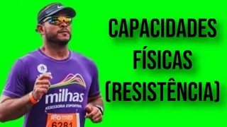 CAPACIDADES FÍSICAS (Resistência)