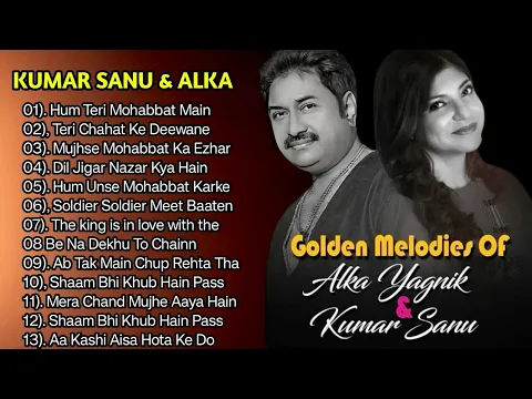 Download MP3 Evergreen Love Songs Of Kumar Sanu \u0026 Alka Yagnik hit, Best of kumar sanu,Golden Hit,90s hit playlist