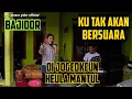 KU TAK AKAN BERSUARA || PONGDUT BAJIDOR || CINEUR GDOR || EDISI LATIHAN