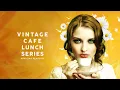 Download Lagu Vintage Cafe Lunch Series - Official Playlist