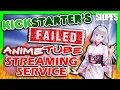Kickstarter s FAILED Anime Tube Streaming Service - SGR