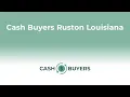 Cash Buyers Ruston Louisiana 844-990-0548