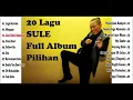 Download Lagu 20 Lagu Sule Full Album Pilihan Paling Enak Didengar \u0026 Dinikmati   YouTube